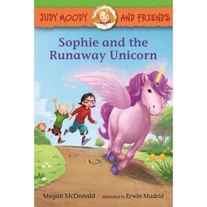 Judy Moody and Friends: Sophie and the Runaway Unicorn -- Megan McDonald